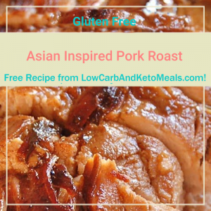 Asian Inspired Pork ~ A Free Recipe ~ Brought to you by LowCarbAndKetoMeals.com!