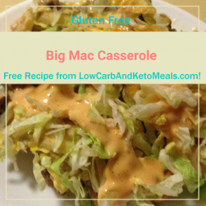 Big Mac Casserole ~ A Free Recipe ~ Brought to you by LowCarbAndKetoMeals.com!