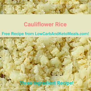 Cauliflower Rice ~ A Free Recipe ~ Brought to you by LowCarbAndKetoMeals.com!