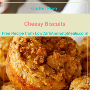 Cheesy Biscuits ~ A Free Recipe ~ Brought to you by LowCarbAndKetoMeals.com!