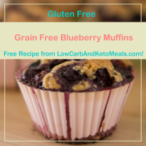 Grain Free Blueberry Muffins ~ A Free Recipe ~ Brought to you by LowCarbAndKetoMeals.com!