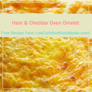 Ham & Cheddar Oven Omelet a Free Recipe from LowCarbAndKetoMeals.com!