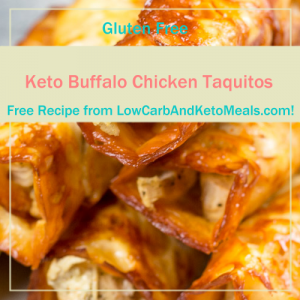 Keto Buffalo Chicken Taquitos ~ A Free Recipe ~ Brought to you by LowCarbAndKetoMeals.com!