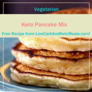 Keto Pancake Mix ~ A Free Recipe ~ Brought to you by LowCarbAndKetoMeals.com!