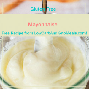 Mayonnaise ~ A Free Recipe ~ Brought to you by LowCarbAndKetoMeals.com!