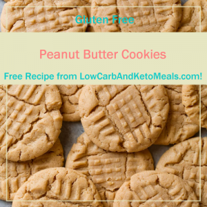 Peanut Butter Cookies ~ A Free Recipe ~ Brought to you by LowCarbAndKetoMeals.com!