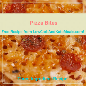 Pizza Bites ~ A Free Recipe ~ Brought to you by LowCarbAndKetoMeals.com!