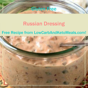 Russian Dressing ~ A Free Recipe ~ Brought to you by LowCarbAndKetoMeals.com!