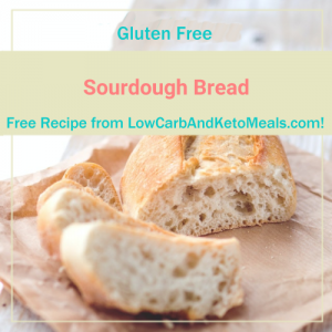Sourdough Bread ~ A Free Recipe ~ Brought to you by LowCarbAndKetoMeals.com!