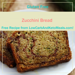 Zucchini Bread ~ A Free Recipe ~ Brought to you by LowCarbAndKetoMeals.com!
