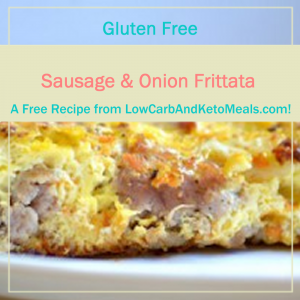Sausage & Onion Frittata Free Recipe from LowCarbAndKetoMeals.com!