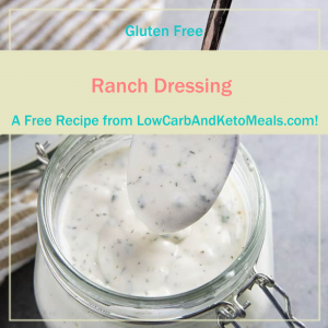 Ranch Dressing a Free Recipe from LowCarbAndKetoMeals.com!