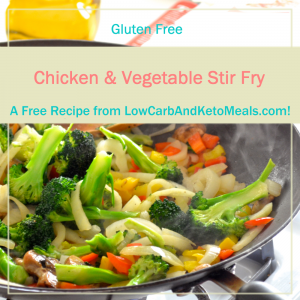 Chicken & Vegetable Stir Fry a Free Recipe from LowCarbAndKetoMeals.com!