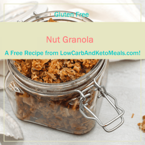 Nut Granola a Free Recipe from LowCarbAndKetoMeals.com!