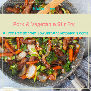 Pork & Vegetable Stir Fry a Free Recipe from LowCarbAndKetoMeals.com!