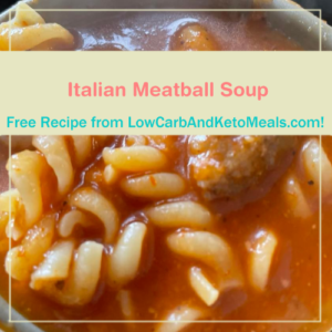 Italian Meatball Soup is a Free Recipe from LowCarbAndKetoMeals.com!