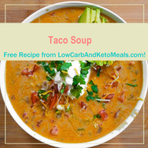 Taco Soup is a Free Recipe from LowCarbAndIdealMeals.com!