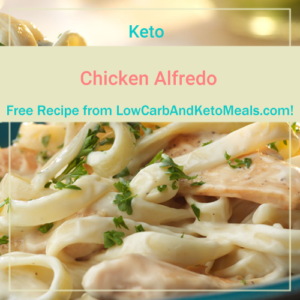 Chicken Alfredo is a Free Recipe from LowCarbAndKetoMeals.com!