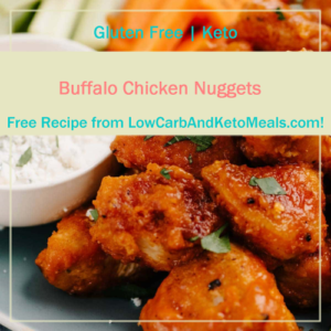 Buffalo Chicken Nuggets Free Recipe from www.LowCarbKetoMeals.com!