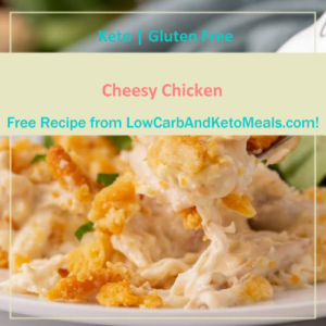 Cheesy Chicken is a Free Recipe from LowCarbKetoMeals.com!